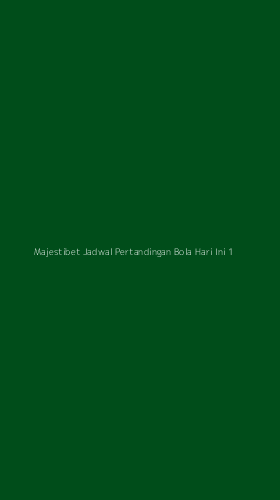 Tampilan Antarmuka Aplikasi Majestibet Jadwal Pertandingan Bola Hari Ini - 1