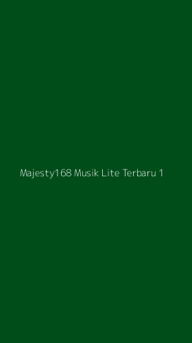 Tampilan Antarmuka Aplikasi Majesty168 Musik Lite Terbaru - 1