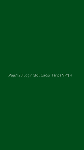 Tampilan Antarmuka Aplikasi Maju123 Login Slot Gacor Tanpa Vpn - 4