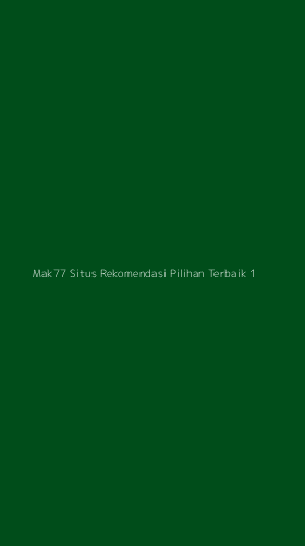 Tampilan Antarmuka Aplikasi Mak77 Situs Rekomendasi Pilihan Terbaik - 1