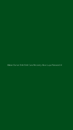Tampilan Antarmuka Aplikasi Makan Durian Erek Erek Cara Recovery Akun Lupa Password - 4