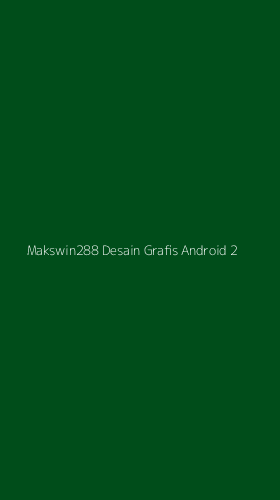 Tampilan Antarmuka Aplikasi Makswin288 Desain Grafis Android - 2