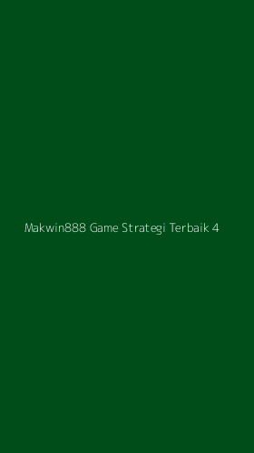 Tampilan Antarmuka Aplikasi Makwin888 Game Strategi Terbaik - 4