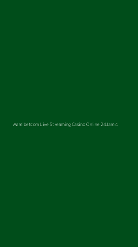 Tampilan Antarmuka Aplikasi Mamibetcom Live Streaming Casino Online 24jam - 4