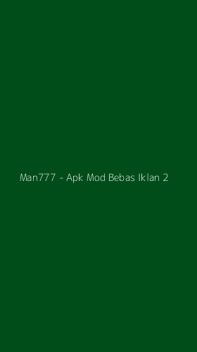 Tampilan Antarmuka Aplikasi Man777 - Apk Mod Bebas Iklan - 2