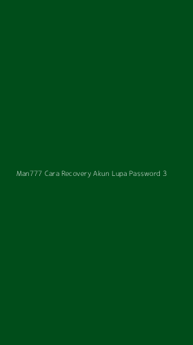 Tampilan Antarmuka Aplikasi Man777 Cara Recovery Akun Lupa Password - 3