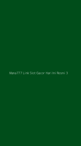 Tampilan Antarmuka Aplikasi Mana777 Link Slot Gacor Hari Ini Resmi - 3
