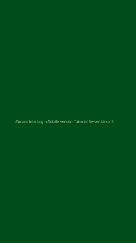 Tampilan Antarmuka Aplikasi Manadototo Login Mobile Version Tutorial Server Linux - 3