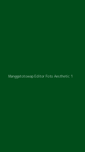 Tampilan Antarmuka Aplikasi Manggatotowap Editor Foto Aesthetic - 1