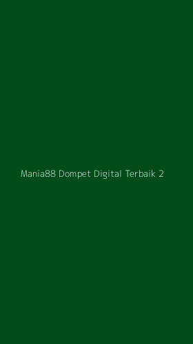 Tampilan Antarmuka Aplikasi Mania88 Dompet Digital Terbaik - 2