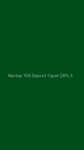 Tampilan Antarmuka Aplikasi Mantap 168 Deposit Cepat Qris - 3