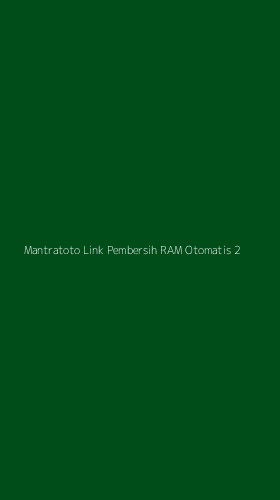 Tampilan Antarmuka Aplikasi Mantratoto Link Pembersih Ram Otomatis - 2