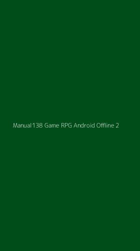 Tampilan Antarmuka Aplikasi Manual138 Game Rpg Android Offline - 2