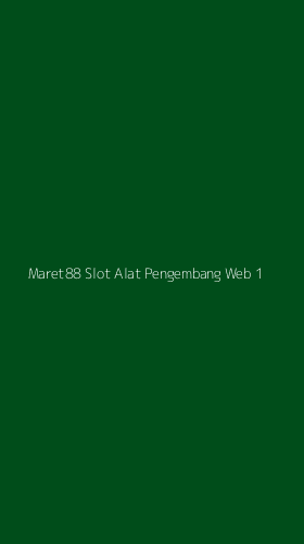 Tampilan Antarmuka Aplikasi Maret88 Slot Alat Pengembang Web - 1