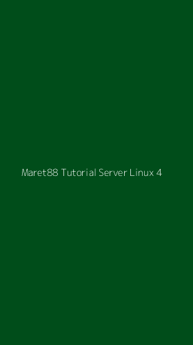 Tampilan Antarmuka Aplikasi Maret88 Tutorial Server Linux - 4