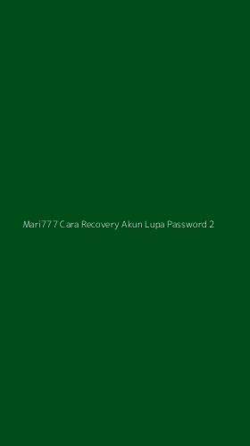 Tampilan Antarmuka Aplikasi Mari777 Cara Recovery Akun Lupa Password - 2