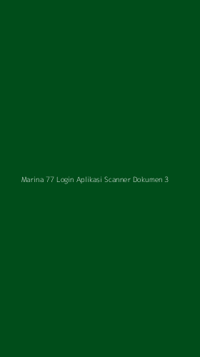 Tampilan Antarmuka Aplikasi Marina 77 Login Aplikasi Scanner Dokumen - 3