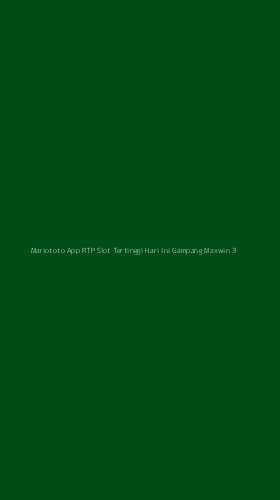 Tampilan Antarmuka Aplikasi Mariototo App Rtp Slot Tertinggi Hari Ini Gampang Maxwin - 3