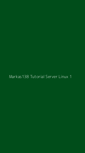 Tampilan Antarmuka Aplikasi Markas138 Tutorial Server Linux - 1