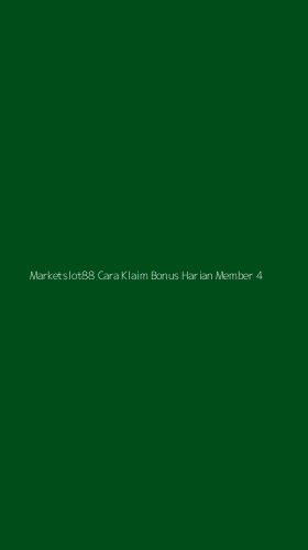 Tampilan Antarmuka Aplikasi Marketslot88 Cara Klaim Bonus Harian Member - 4
