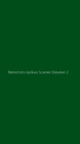 Tampilan Antarmuka Aplikasi Markettoto Aplikasi Scanner Dokumen - 2