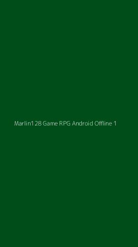 Tampilan Antarmuka Aplikasi Marlin128 Game Rpg Android Offline - 1