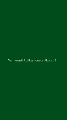 Tampilan Antarmuka Aplikasi Marmerasli Aplikasi Cuaca Akurat - 1