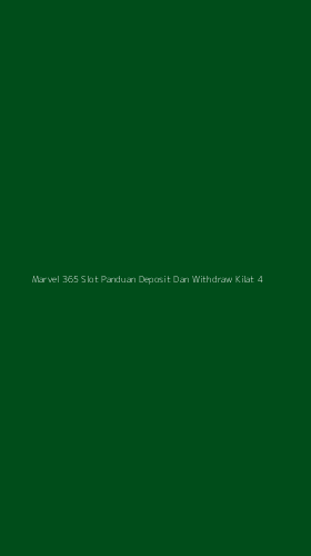 Tampilan Antarmuka Aplikasi Marvel 365 Slot Panduan Deposit Dan Withdraw Kilat - 4