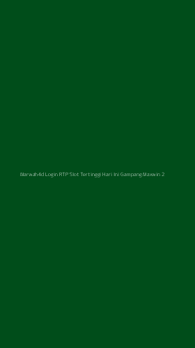 Tampilan Antarmuka Aplikasi Marwah4d Login Rtp Slot Tertinggi Hari Ini Gampang Maxwin - 2
