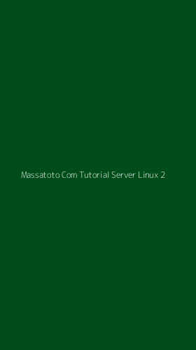 Tampilan Antarmuka Aplikasi Massatoto Com Tutorial Server Linux - 2