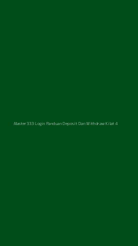 Tampilan Antarmuka Aplikasi Master333 Login Panduan Deposit Dan Withdraw Kilat - 4
