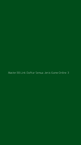 Tampilan Antarmuka Aplikasi Master38 Link Daftar Semua Jenis Game Online - 3