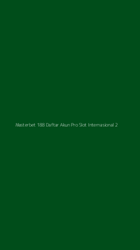 Tampilan Antarmuka Aplikasi Masterbet 188 Daftar Akun Pro Slot Internasional - 2