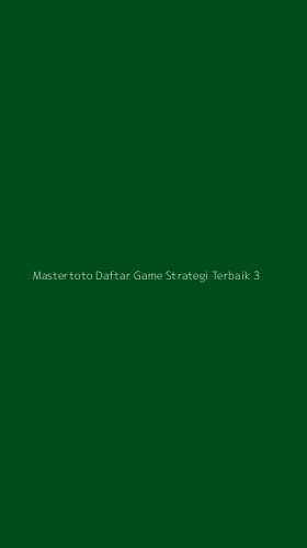 Tampilan Antarmuka Aplikasi Mastertoto Daftar Game Strategi Terbaik - 3