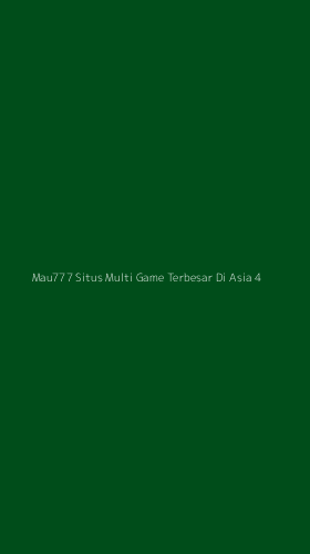 Tampilan Antarmuka Aplikasi Mau777 Situs Multi Game Terbesar Di Asia - 4