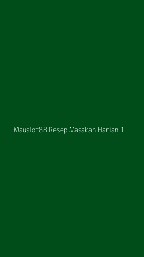 Tampilan Antarmuka Aplikasi Mauslot88 Resep Masakan Harian - 1