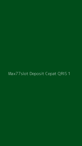 Tampilan Antarmuka Aplikasi Max77slot Deposit Cepat Qris - 1