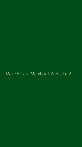Tampilan Antarmuka Aplikasi Max78 Cara Membuat Website - 2