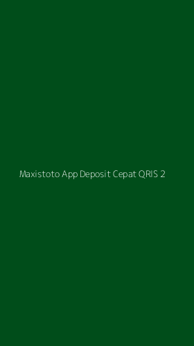 Tampilan Antarmuka Aplikasi Maxistoto App Deposit Cepat Qris - 2