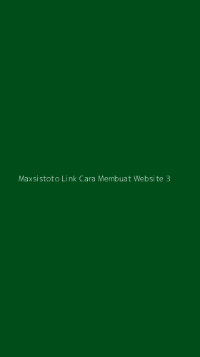 Tampilan Antarmuka Aplikasi Maxsistoto Link Cara Membuat Website - 3