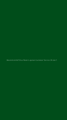 Tampilan Antarmuka Aplikasi Maxslotslot4d Situs Resmi Layanan Customer Service 24jam - 1