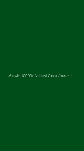 Tampilan Antarmuka Aplikasi Maxwin 10000x Aplikasi Cuaca Akurat - 1