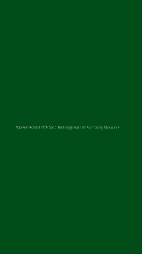Tampilan Antarmuka Aplikasi Maxwin 4dslot Rtp Slot Tertinggi Hari Ini Gampang Maxwin - 4