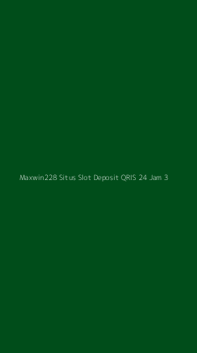 Tampilan Antarmuka Aplikasi Maxwin228 Situs Slot Deposit Qris 24 Jam - 3