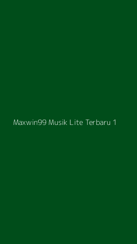 Tampilan Antarmuka Aplikasi Maxwin99 Musik Lite Terbaru - 1