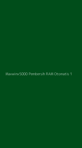 Tampilan Antarmuka Aplikasi Maxwinx5000 Pembersih Ram Otomatis - 1