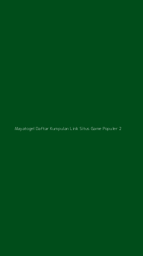 Tampilan Antarmuka Aplikasi Mayatogel Daftar Kumpulan Link Situs Game Populer - 2
