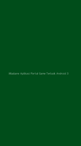 Tampilan Antarmuka Aplikasi Mbabane Aplikasi Portal Game Terbaik Android - 3