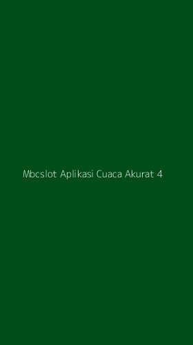 Tampilan Antarmuka Aplikasi Mbcslot Aplikasi Cuaca Akurat - 4