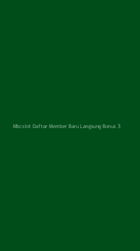 Tampilan Antarmuka Aplikasi Mbcslot Daftar Member Baru Langsung Bonus - 3
